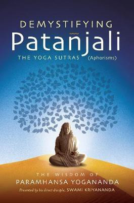 Demystifying Patanjali: The Yoga Sutras(English, Electronic book text, Yogananda Paramhansa)