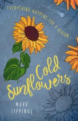 Cold Sunflowers(English, Electronic book text, Sippings Mark)