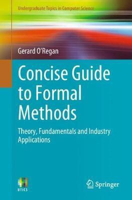 Concise Guide to Formal Methods(English, Paperback, O'Regan Gerard)