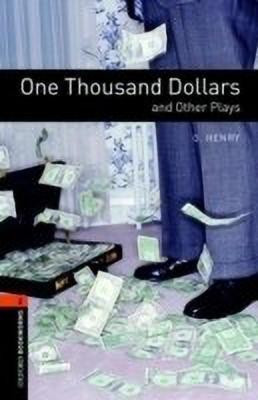 Oxford Bookworms Library: Level 2: One Thousand Dollars and Other Plays(English, Paperback, Henry John)