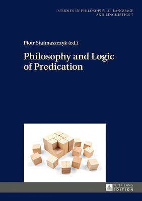 Philosophy and Logic of Predication(English, Hardcover, unknown)