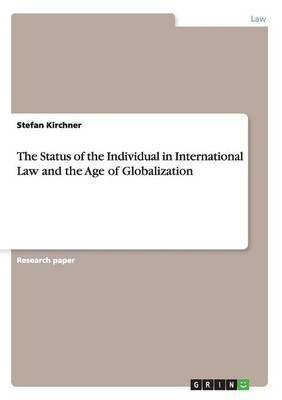 The Status of the Individual in International Law and the Age of Globalization(English, Paperback, Kirchner Stefan)