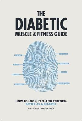 The Diabetic Muscle & Fitness Guide(English, Paperback, Graham Philip)
