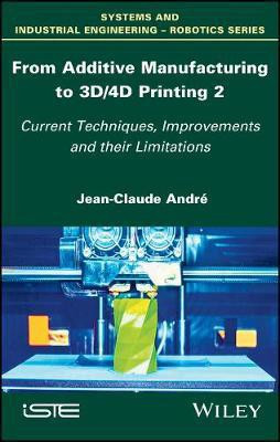 From Additive Manufacturing to 3D/4D Printing 2(English, Hardcover, Andre Jean-Claude)