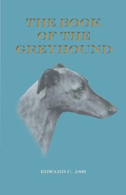The Book of the Greyhound(English, Paperback, Ash Edward C)