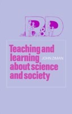 Teaching and Learning about Science and Society(English, Hardcover, Ziman John M.)