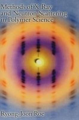 Methods of X-ray and Neutron Scattering in Polymer Science(English, Hardcover, Roe Ryong-Joon)