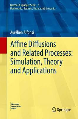 Affine Diffusions and Related Processes: Simulation, Theory and Applications(English, Electronic book text, Alfonsi Aurelien)