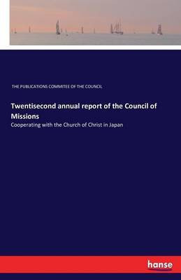 Twentisecond annual report of the Council of Missions(English, Paperback, unknown)