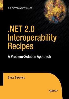 .NET 2.0 Interoperability Recipes(English, Paperback, Bukovics Bruce)