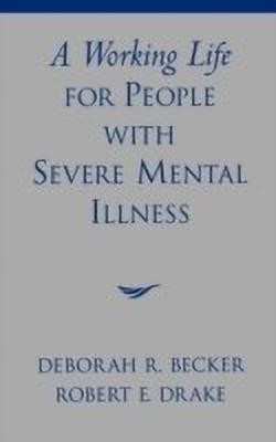 A Working Life for People with Severe Mental Illness(English, Hardcover, Becker Deborah R.)