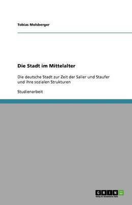 Die Stadt im Mittelalter(German, Paperback, Molsberger Tobias)