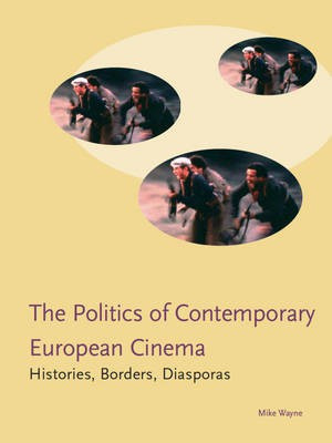Politics of Contemporary European Cinema(English, Electronic book text, Wayne Mike)