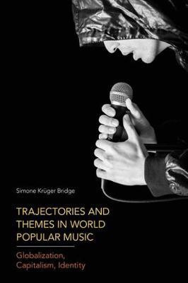 Trajectories and Themes in World Popular Music(English, Hardcover, Kruger Bridge Simone)