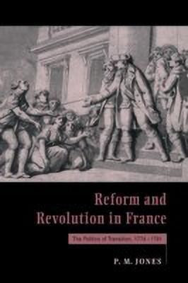 Reform and Revolution in France(English, Hardcover, Jones Peter M.)