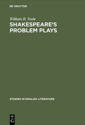 Shakespeare's problem plays(English, Electronic book text, Toole William B.)