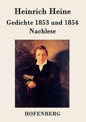 Gedichte 1853 und 1854 / Nachlese(German, Paperback, Heine Heinrich)