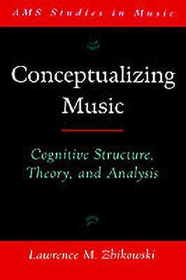 Conceptualizing Music(English, Hardcover, Zbikowski Lawrence M.)