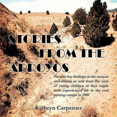 Stories from the Arroyos(English, Paperback, Carpenter Kathryn)
