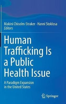 Human Trafficking Is a Public Health Issue(English, Hardcover, unknown)