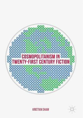 Cosmopolitanism in Twenty-First Century Fiction(English, Hardcover, Shaw Kristian)