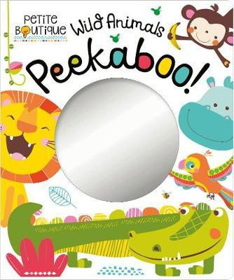 Petite Boutique: Wild Animals Peekaboo!(English, Board book, unknown)