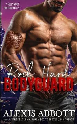 Rock Hard Bodyguard(English, Paperback, Abbott Alexis)