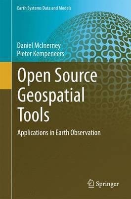 Open Source Geospatial Tools; Applications in Earth Observation(English, Electronic book text, unknown)