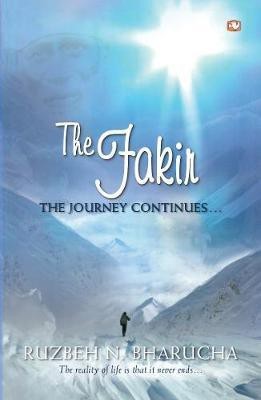 THE FAKIR THE JOURNEY CONTINUES...(English, Paperback, BHARUCHA RUZBAH N.)