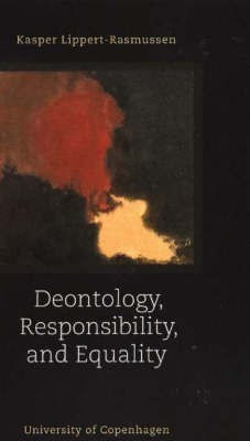 Deontology, Responsibility & Equality(English, Paperback, Lippert-Rasmussen Kasper)