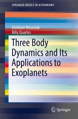 Three Body Dynamics and Its Applications to Exoplanets(English, Paperback, Musielak Zdzislaw)
