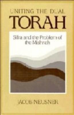 Uniting the Dual Torah(English, Hardcover, Neusner Jacob)