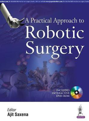 A Practical Approach to Robotic Surgery(English, Hardcover, Saxena Ajit)