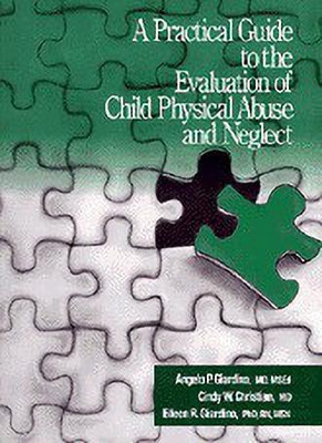 A Practical Guide to the Evaluation of Child Physical Abuse and Neglect(English, Hardcover, Giardino Angelo P.)