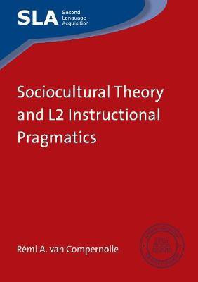 Sociocultural Theory and L2 Instructional Pragmatics(English, Hardcover, van Compernolle Remi A.)