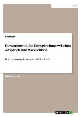 Der strafrechtliche Umweltschutz zwischen Anspruch und Wirklichkeit(German, Paperback, Anonymous)
