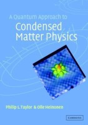 A Quantum Approach to Condensed Matter Physics(English, Paperback, Taylor Philip L.)