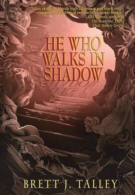 He Who Walks in Shadow(English, Hardcover, Brett J Talley)