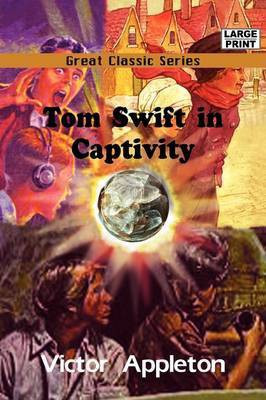 Tom Swift in Captivity(English, Paperback, Appleton Victor II II)