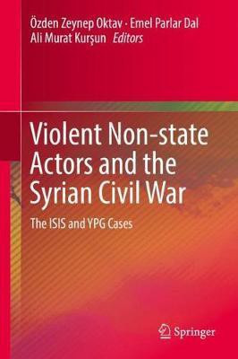 Violent Non-state Actors and the Syrian Civil War(English, Hardcover, unknown)