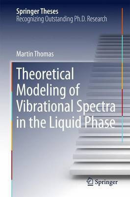 Theoretical Modeling of Vibrational Spectra in the Liquid Phase(English, Hardcover, Thomas Martin)