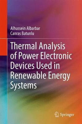 Thermal Analysis of Power Electronic Devices Used in Renewable Energy Systems(English, Hardcover, Albarbar Alhussein)