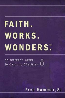 Faith. Works. Wonders.(English, Paperback, Kammer Fred)