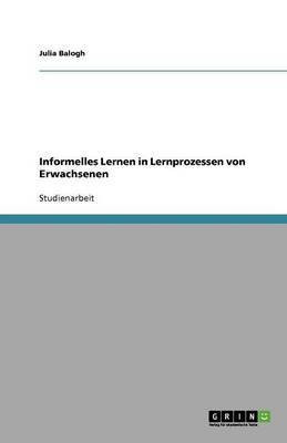 Informelles Lernen in Lernprozessen von Erwachsenen(German, Paperback, Balogh Julia)