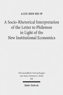 A Socio-Rhetorical Interpretation of the Letter to Philemon in Light of the New Institutional Economics(English, Paperback, Ip Alex Hon Ho)