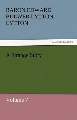 A Strange Story(English, Paperback, Lytton Baron Edward Bulwer Lytton)