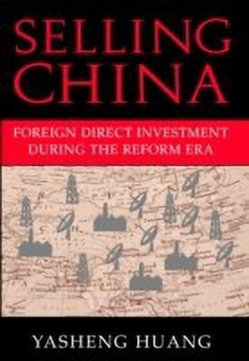 Selling China(English, Hardcover, Huang Yasheng)