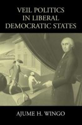 Veil Politics in Liberal Democratic States(English, Paperback, Wingo Ajume H.)
