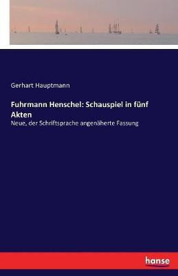 Fuhrmann Henschel(German, Paperback, Hauptmann Gerhart)