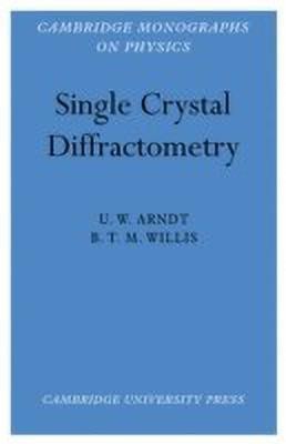 Single Crystal Diffractometry(English, Paperback, Arndt U. W.)